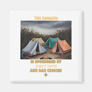 Sponsored by Duct Tape & Bad Choices – Camping Magnet