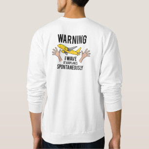 Spontaneous Hand Wave at Aeroplanes Sweatshirt
