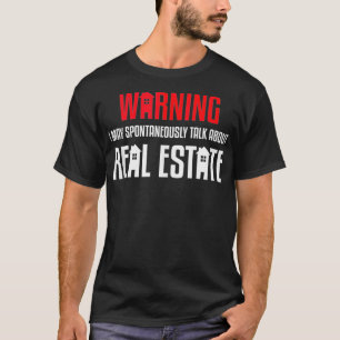 Spontaneously talk about Real Estate  Funny Realto T-Shirt