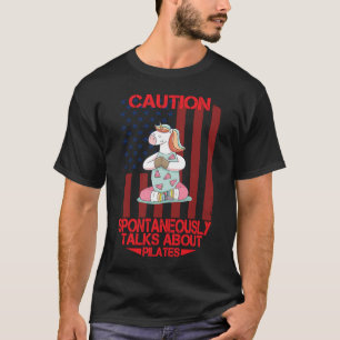 Spontaneously Talks About Pilates T-Shirt