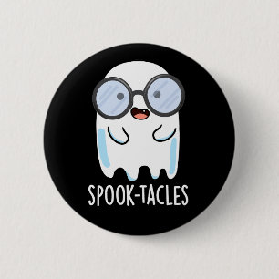 Spook-tacles Funny Ghost Pun Dark BG 6 Cm Round Badge