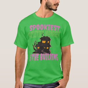Spookiest Facilities Manager In the Building Hallo T-Shirt