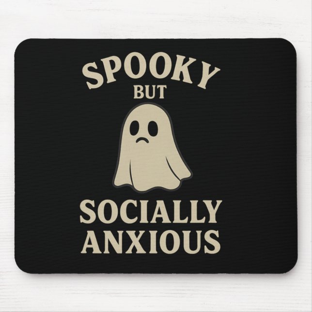 Spooky But Socially Anxious  Mouse Pad (Front)