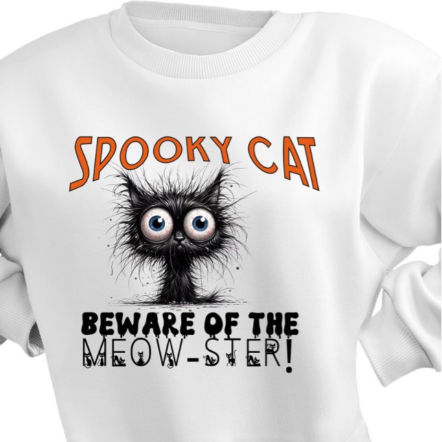 Spooky Cat Beware of the Meow-ster  Sweatshirt (Creator Uploaded)