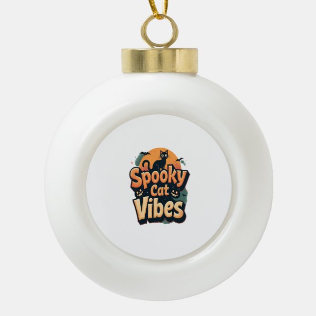 Spooky Cat Vibes Ceramic Ball Christmas Ornament (Front)