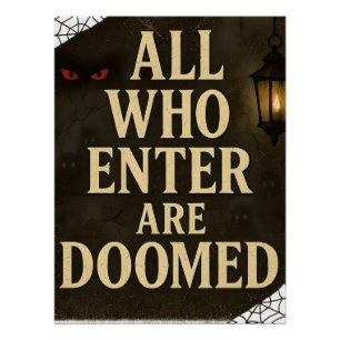 Spooky Entrance Sign All Who Enter Are Doomed