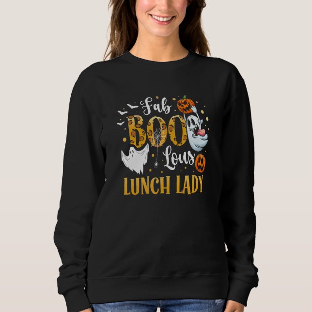 Spooky Fab Boo Lous Ghost Halloween Lunch Lady Sweatshirt (Front)