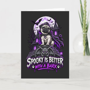 Spooky Is Better With A Bark Pug Halloween Gothic Card