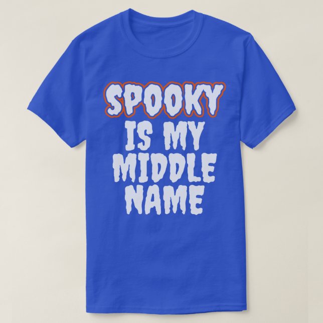 Spooky Is My Middle Name T-Shirt (Design Front)