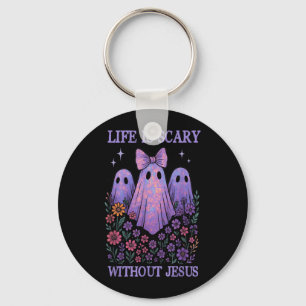Spooky Life Is Scary Without Jesus Christian Key Ring