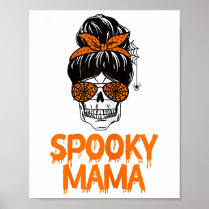 Spooky Mama Lazy Halloween Costume Skull Messy Bun Poster