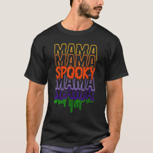 Spooky Mama Spooky Mum Happy Halloween Day Spooky T-Shirt