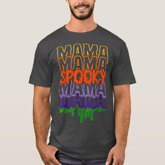 Spooky Mama Spooky Mum Happy Halloween Day Spooky  T-Shirt