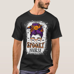 Spooky Nurse Halloween Nurselife Women Messy Bun W T-Shirt