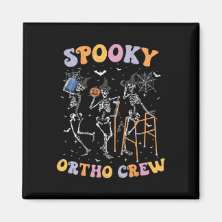 Spooky Ortho Crew Halloween Dancing Orthopaedic Sk Magnet