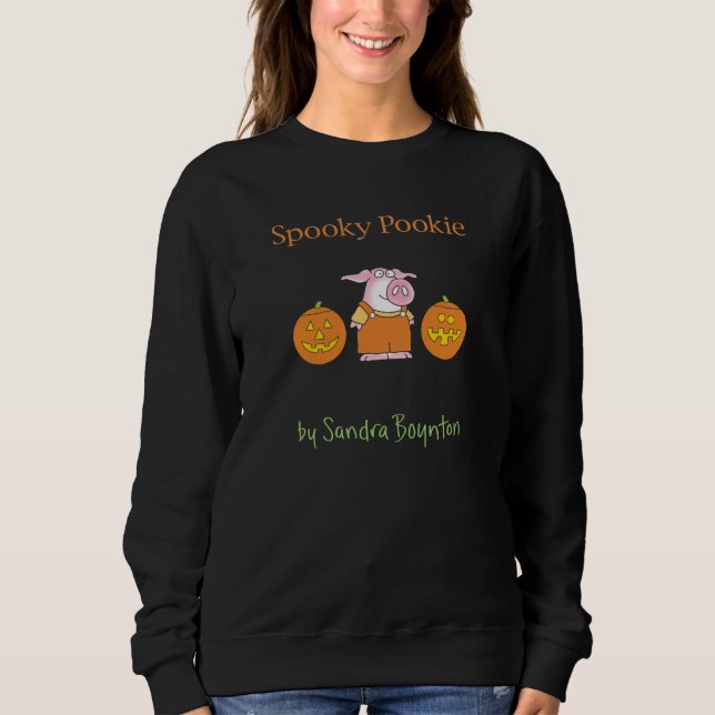 SPOOKY POOKIE by Sandra Boynton Sweatshirt (Front)