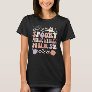 Spooky Public Health Nurse Halloween Public Health T-Shirt