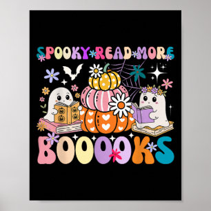 Spooky Read More Boooooks Cute Ghost Pumpkin Readi Poster