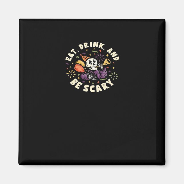 Spooky Skeleton Celebrating Halloween Eat Drink Magnet (Front)