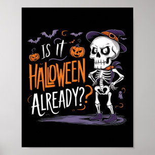 Spooky Skeleton Ghost Is It Halloween Already Poster