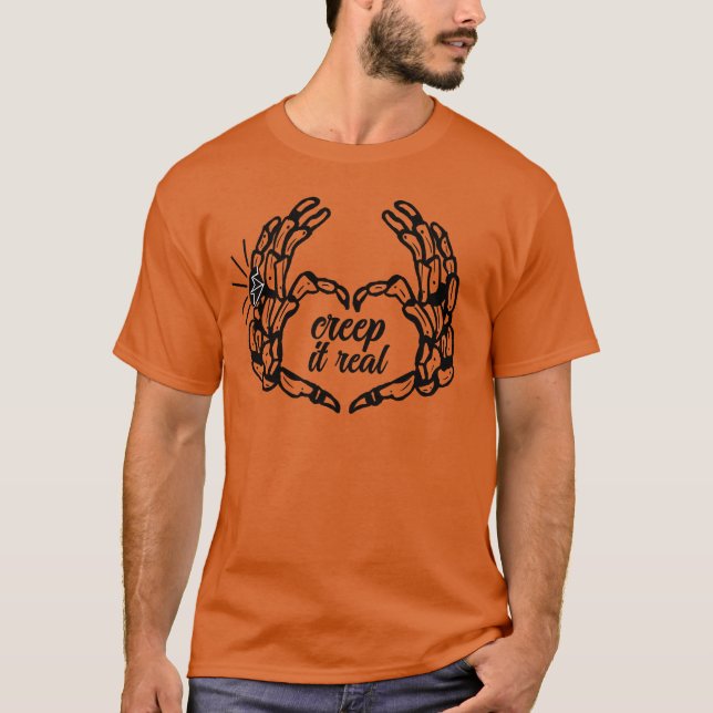 Spooky Skeleton Hands Creep It Real  T-Shirt (Front)
