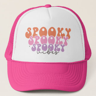 Spooky Spooky Spooky Vibes Trucker Hat