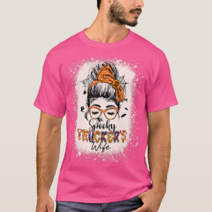 Spooky Truckers Wife Life Halloween Messy Bun Truc T-Shirt