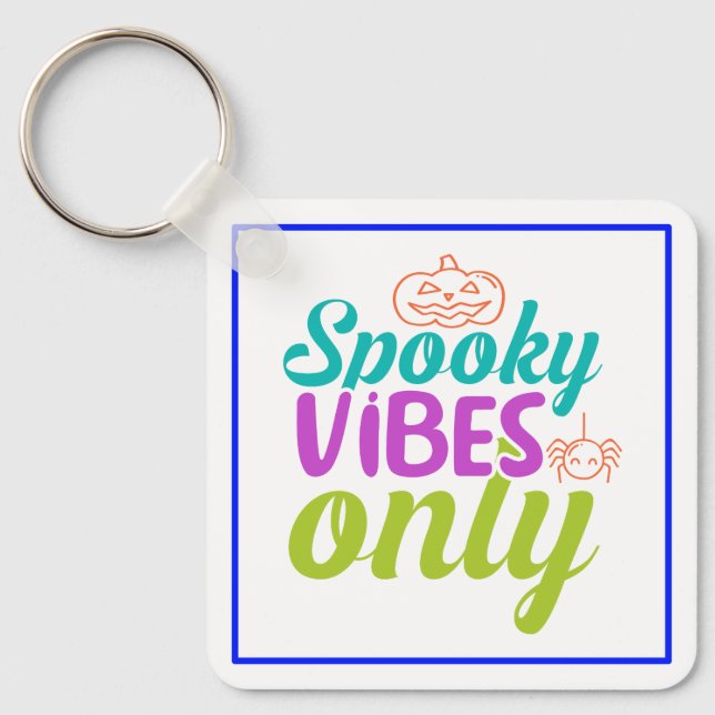Spooky Vibes Only-40378 Key Ring (Front)