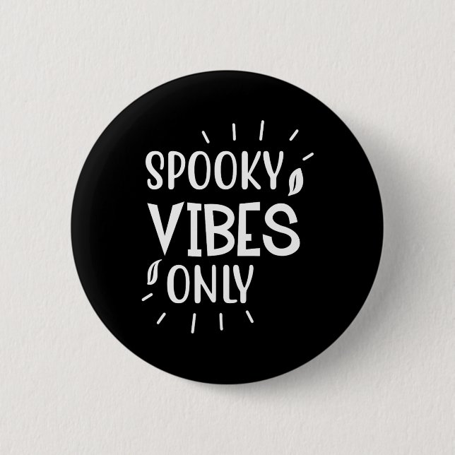 Spooky Vibes Only - Funny Halloween  6 Cm Round Badge (Front)
