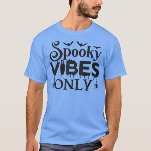 Spooky Vibes Only Halloween 163 T-Shirt