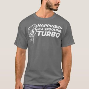 Spooling A Turbo   For Car Enthusiasts T-Shirt