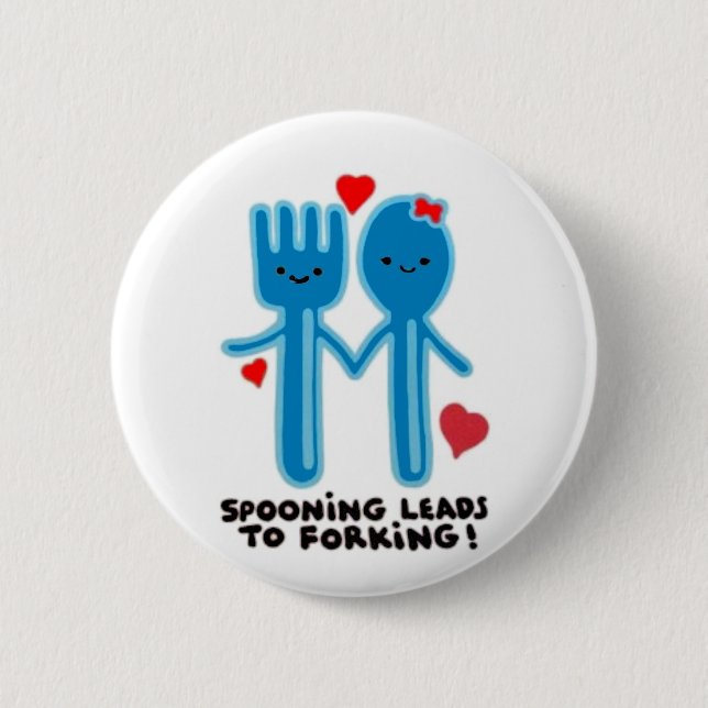 SPOONING LEADS TO FORKING 6 CM ROUND BADGE (Front)