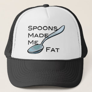 Spoons Made Me Fat Trucker Hat