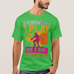 Sport Basketball Player Women Girls Funny Basketba T-Shirt