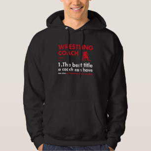 Sport Coach Definition Wrestling Hoodie