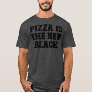 Sport Funny Saying Pizza Is The New Black T-Shirt