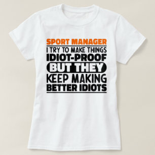 Sport Manager I Try To Make Things Funny Sayings T-Shirt