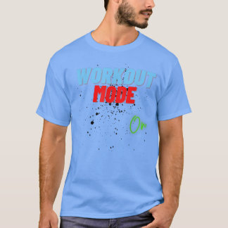 Sport motivation Cool Workout Mode ON  T-Shirt
