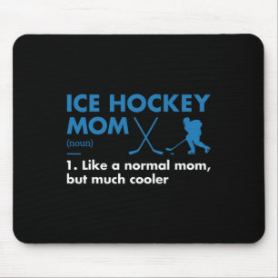 Sport Mum Definition Ice Hockey  Mouse Pad