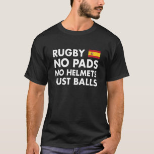 Sport No Pads No Helmets Just Balls Spain Sport T-Shirt