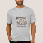 Sport-Tek Performance  T-Shirt<br><div class="desc">Shine with unstoppable purpose in this glittering Sport-Tek Competitor T-Shirt. Featuring the motivational quote “Prove them wrong. Silent Moves. Loud Results.” in a dazzling sparkly finish with starburst accents, this shirt is designed for both inspiration and performance. Made with lightweight, moisture-wicking fabric, it keeps you cool and dry through every...</div>