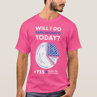 Sport Will I Do Taekwondo T-Shirt
