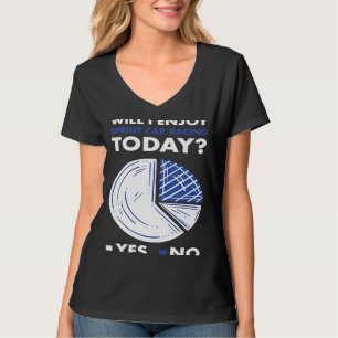Sport Will I Enjoy Sprint Car Racing T-Shirt
