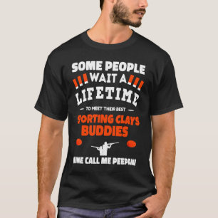 Sporting Clays Buddies Call Me PEEPAW Sporting Cla T-Shirt