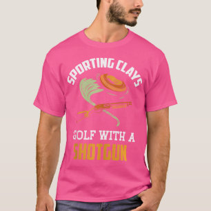 Sporting Clays Golf With A Shotgun Pull Trap Clay T-Shirt