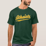 Sports Atheist T- Shirt<br><div class="desc">Worn-look "Team Atheist" t-shirt with the word Atheist in gold outlined in white on a green tee. Make your anti-religious views known to the world and irritate your god-bothering friends and relations with this stylish team shirt.</div>
