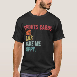 Sports Cards And Cats Make Me Happy Funny T-Shirt