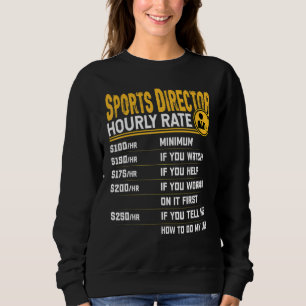 Sports Director Hourly Rate Sporting Director Sweatshirt