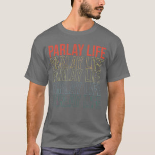 Sports Gambling Parlay Life Sports Betting Parlay T-Shirt