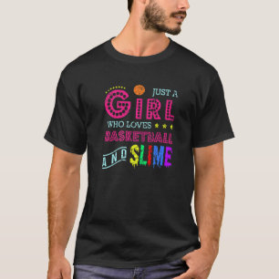 Sports  Just A Girl Who Loves Basketball And Slime T-Shirt